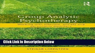 [Get] Group Analytic Psychotherapy: Working with affective, anxiety and personality disorders