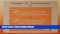 [Get] The Fallacy of Understanding   The Ambiguity of Change (Psychoanalysis in a New Key Book