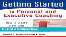 [Fresh] Getting Started in Personal and Executive Coaching: How to Create a Thriving Coaching