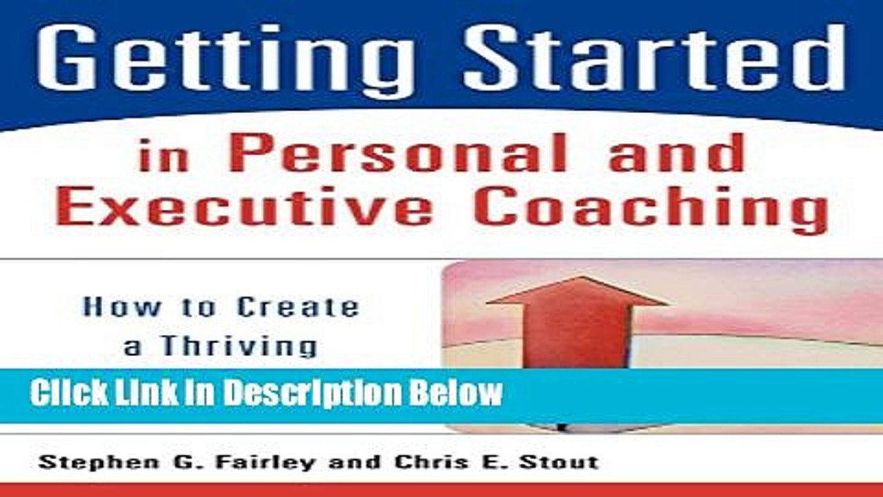 [Fresh] Getting Started in Personal and Executive Coaching: How to Create a Thriving Coaching
