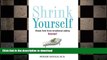 FAVORITE BOOK  Shrink Yourself: Break Free from Emotional Eating Forever FULL ONLINE