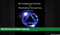 READ  101 Additional Cliches of Alcoholics Anonymous: More Sayings the Newcomers Hate and the