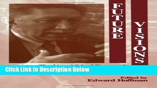 [Best Seller] Future Visions: The Unpublished Papers of Abraham Maslow Ebooks PDF