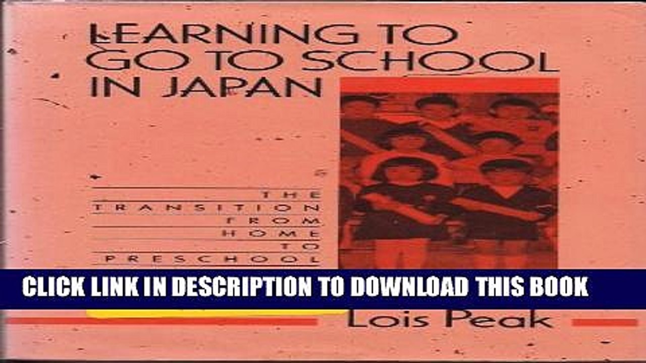 [PDF] Learning to Go to School in Japan: The Transition from Home to Preschool Life Popular Online