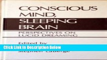 [Fresh] Conscious Mind, Sleeping Brain: Perspectives on Lucid Dreaming New Ebook