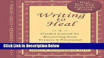 [Fresh] Writing to Heal: A guided journal for recovering from trauma   emotional upheaval New Books