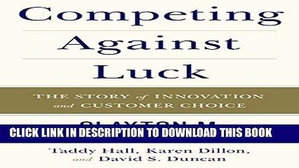 [PDF] Competing Against Luck: The Story of Innovation and Customer Choice Popular Online