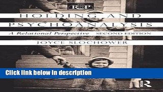 [Get] Holding and Psychoanalysis, 2nd edition: A Relational Perspective (Relational Perspectives