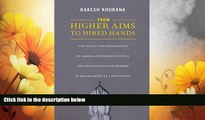 Must Have  From Higher Aims to Hired Hands: The Social Transformation of American Business