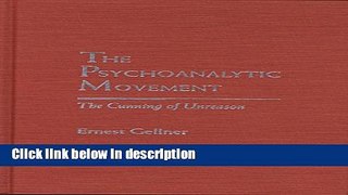 [Get] The Psychoanalytic Movement: The Cunning of Unreason (Rethinking Theory) Online New