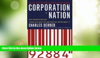 Big Deals  Corporation Nation: How Corporations are Taking Over Our Lives -- and What We Can Do