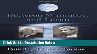 [Reads] Between Winnicott and Lacan: A Clinical Engagement Free Ebook