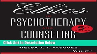 [Get] Ethics in Psychotherapy and Counseling: A Practical Guide Online New