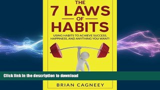 READ  Habit: The 7 Laws Of Habits: Using Habits To Achieve Success, Happiness, And Anything You