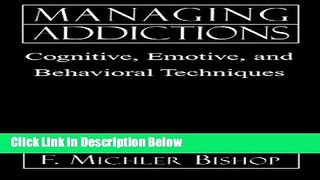 [Best Seller] Managing Addictions: Cognitive, Emotive, and Behavioral Techniques New Reads
