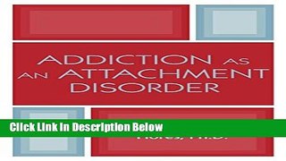 [Best Seller] Addiction as an Attachment Disorder New Reads