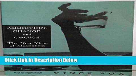[Fresh] Addiction, Change   Choice: The New View of Alcoholism New Books