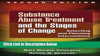 [Get] Substance Abuse Treatment and the Stages of Change, Second Edition: Selecting and Planning