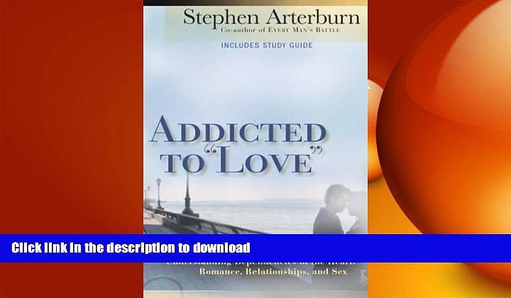FAVORITE BOOK  Addicted to “Love”: Understanding Dependencies of the Heart : Romance,