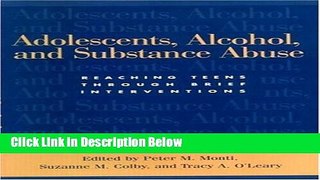 [Best Seller] Adolescents, Alcohol, and Substance Abuse: Reaching Teens through Brief