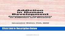 [Fresh] Addiction in Human Development: Developmental Perspectives on Addiction and Recovery