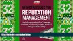 Big Deals  New Strategies for Reputation Management: Gaining Control of Issues, Crises and