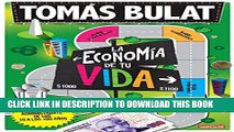 [PDF] La economÃ­a de tu vida: CÃ³mo administrarte de los 10 a los 100 aÃ±os (Spanish Edition)