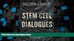 Big Deals  Stem Cell Dialogues: A Philosophical and Scientific Inquiry Into Medical Frontiers