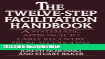 [Fresh] The Twelve-Step Facilitation Handbook: A Systematic Approach to Early Recovery from