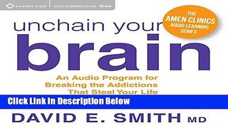 [Best Seller] Unchain Your Brain: An Audio Program for Breaking the Addictions That Steal Your