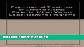 [Get] Psychosocial Treatment of Chronic Mental Patients: Milieu Versus Social-Learning Programs