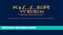 [Best Seller] Killer Weed: Marijuana Grow Ops, Media, and Justice New Reads
