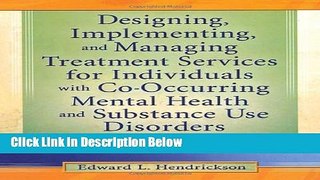 [Best Seller] Designing, Implementing, and Managing Treatment Services for Individuals with