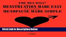 [Fresh] For Men Only! Menstruation Made Easy including Menopause Made Simple New Books