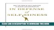 [PDF] In Defense of Selfishness: Why the Code of Self-Sacrifice is Unjust and Destructive Popular