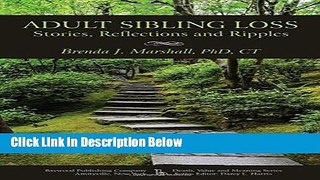 [Fresh] Adult Sibling Loss: Stories, Reflections and Ripples (Death, Value and Meaning Series)