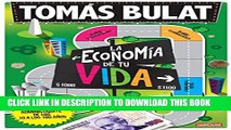 [PDF] La economÃ­a de tu vida: CÃ³mo administrarte de los 10 a los 100 aÃ±os (Spanish Edition)