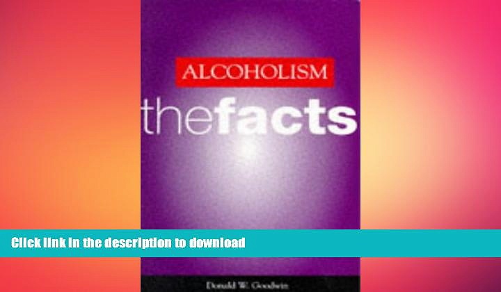 READ BOOK  Alcoholism: The Facts (The Facts Series) FULL ONLINE