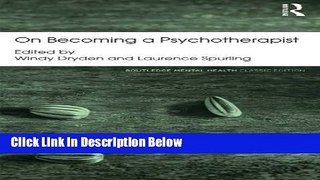 [Reads] On Becoming a Psychotherapist (Routledge Mental Health Classic Editions) Online Books