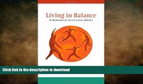 READ  Living in Balance: 90 Meditations for Recovery from Addiction (Hazelden Meditations)  GET