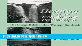 [Reads] Healing in the Relational Paradigm: The Imago Relationship Therapy Casebook (Essays in