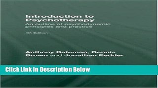 [Best] Introduction to Psychotherapy: An Outline of Psychodynamic Principles and Practice, Fourth