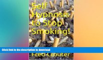 READ  Self Hypnosis to Stop Smoking in 30 days or less (Self -Hypnosis - Stop Smoking Book 1)
