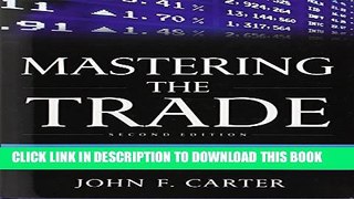 [PDF] Mastering the Trade, Second Edition: Proven Techniques for Profiting from Intraday and Swing