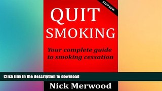 READ BOOK  Quit Smoking: Your complete guide to smoking cessation (quit smoking, smoking