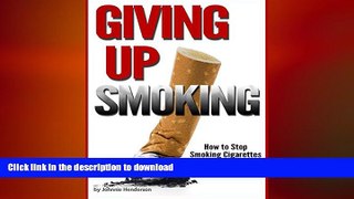 READ  Giving Up Smoking: How to Stop Smoking Cigarettes Once and For All!  PDF ONLINE