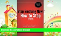 READ BOOK  Stop Smoking Now: How To Stop Smoking For Good. FULL ONLINE