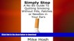 READ  Simply Stop: A No BS Guide To Quitting Smoking Without Pills, Patches, or Needles in Your