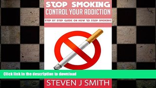 READ BOOK  Quit Smoking - The Ultimate Guide: Stop Smoking Once And For All! (Treatments and
