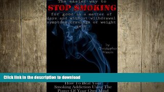 READ  THE EASIER WAY TO STOP SMOKING FOR GOOD IN A MATTER OF DAYS AND WITHOUT WITHDRAWAL